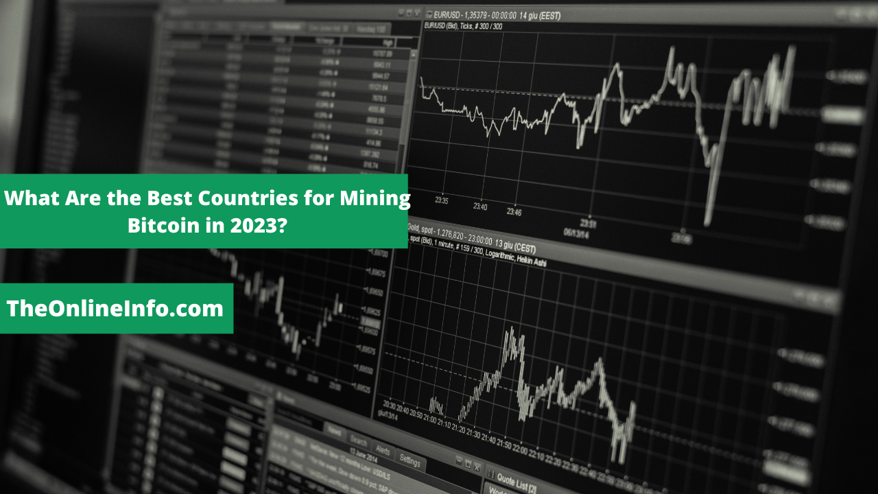 What Are the Best Countries for Mining Bitcoin in 2023?